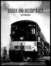 Sierra and Desert Rails''