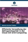 Effiziente Verwaltung der Abfrageintegrität in der Cloud mit Grid Computing