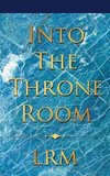 Into The Throne Room