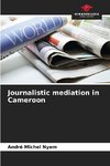 Journalistic mediation in Cameroon