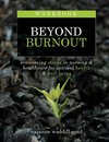 Workbook for Beyond Burnout, Second Edition