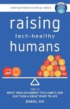 Raising Tech-Healthy Humans - Christian Parenting Edition