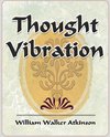 Thought Vibration - 1911