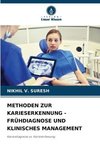 METHODEN ZUR KARIESERKENNUNG - FRÜHDIAGNOSE UND KLINISCHES MANAGEMENT