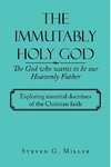 The Immutably Holy God    the God Who Wants to Be Our Heavenly Father