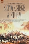 Sepoys, Siege & Storm - The experiences of a young officer of H.M.'s  61st Regiment at Ferozepore, Delhi Ridge and at the fall of Delhi during the Indian Mutiny 1857