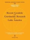 Recent Geodetic and Gravimetric Research in Latin America