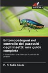 Entomopatogeni nel controllo dei parassiti degli insetti: una guida completa