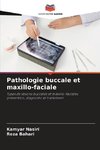 Pathologie buccale et maxillo-faciale