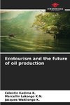 Ecotourism and the future of oil production
