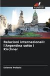 Relazioni internazionali: l'Argentina sotto i Kirchner