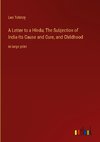 A Letter to a Hindu; The Subjection of India-Its Cause and Cure, and Childhood