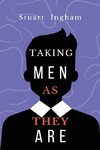 taking men as they are