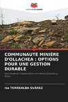 COMMUNAUTÉ MINIÈRE D'OLLACHEA : OPTIONS POUR UNE GESTION DURABLE