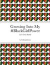 Growing Into My #BlackGirlPower