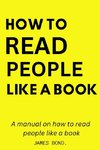 A Manual On How To Read People Like A Book.