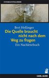 Die Quelle braucht nicht nach dem Weg zu fragen