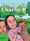 Growing Up with Charlie B