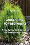 LADSCAPING FOR BEGINNERS
