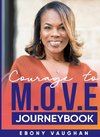 Courage to M.O.V.E. JOURNEYBOOK