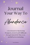 Journal Your Way To Abundance