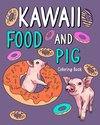 Kawaii Food and Pig Coloring Book