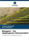 Bhagdari - Ein abgelegenes Stammesdorf
