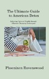 The Ultimate Guide to American Detox