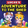 Lucas's Adventure To The Shed