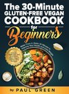 The 30-Minute Gluten-free Vegan Cookbook for Beginners