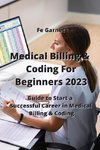 Medical Billing & Coding For Beginners  2023
