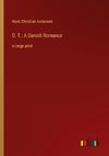 O. T.; A Danish Romance