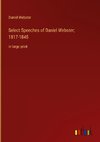 Select Speeches of Daniel Webster; 1817-1845