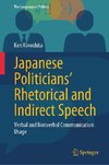 Japanese Politicians¿ Rhetorical and Indirect Speech