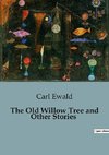The Old Willow Tree and Other Stories