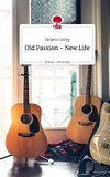 Old Passion - New Life. Life is a Story - story.one