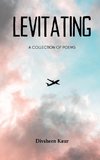 LEVITATING A Collection of Poems