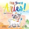 Hey Young Aries! How to be you!