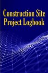Construction Site Project Logbook
