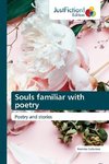Souls familiar with poetry