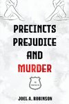 Precincts, Prejudice and Murder