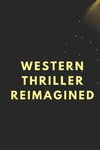 Western Thriller Reimagined