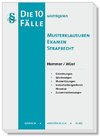 Die 10 wichtigsten Fälle Musterklausuren Examen Strafrecht