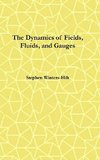 The Dynamics of Fields, Fluids, and Gauges