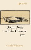 Soon Done with the Crosses