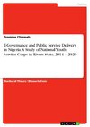 E-Governance and Public Service Delivery in Nigeria. A Study of National Youth Service Corps in Rivers State, 2014 ¿ 2020