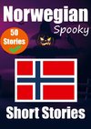 50 Spooky Short Stories in Norwegian | A Bilingual Journey in English and Norwegian