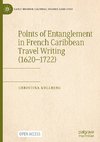 Points of Entanglement in French Caribbean Travel Writing (1620-1722)