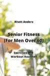 Senior Fitness (For Men  Over 60)
