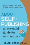 About Self-publishing. An Essential Guide for New Authors.
